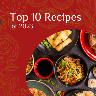 My Chinese Home Kitchen Top 10 Recipes